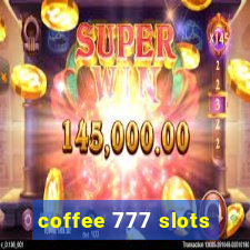 coffee 777 slots